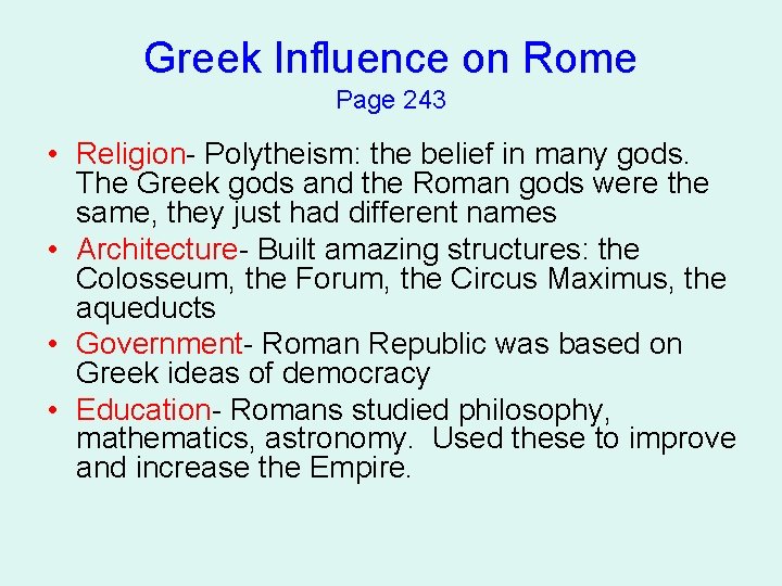 Greek Influence on Rome Page 243 • Religion- Polytheism: the belief in many gods.