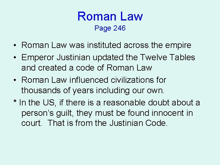 Roman Law Page 246 • Roman Law was instituted across the empire • Emperor