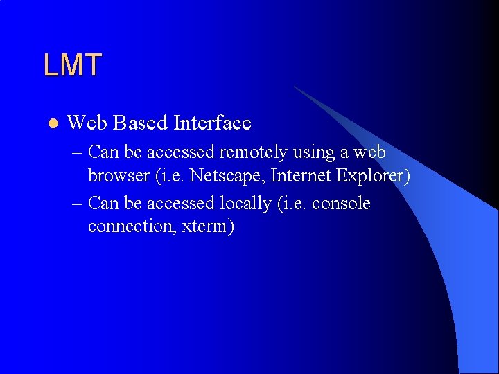 LMT l Web Based Interface – Can be accessed remotely using a web browser