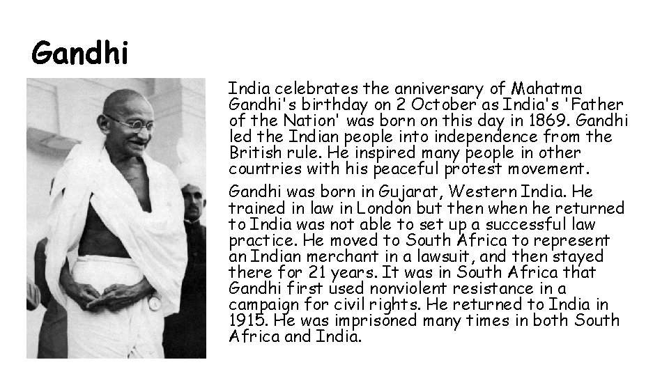 Gandhi India celebrates the anniversary of Mahatma Gandhi's birthday on 2 October as India's