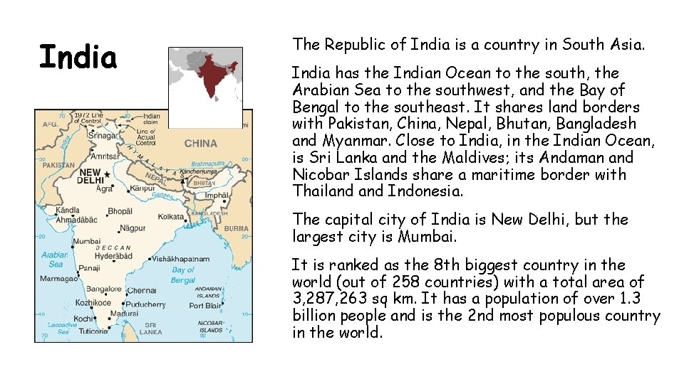 India The Republic of India is a country in South Asia. India has the