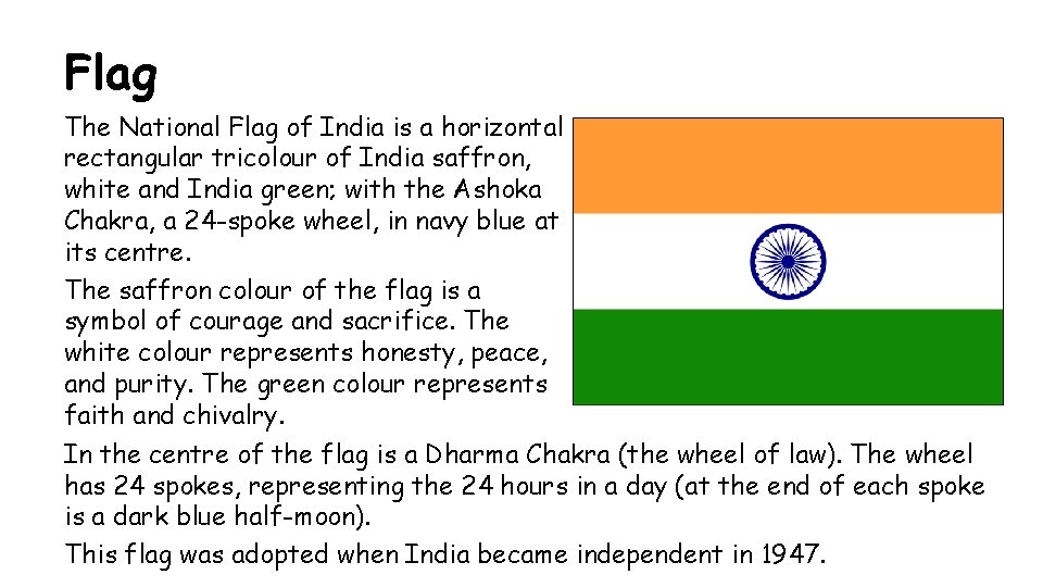 Flag The National Flag of India is a horizontal rectangular tricolour of India saffron,