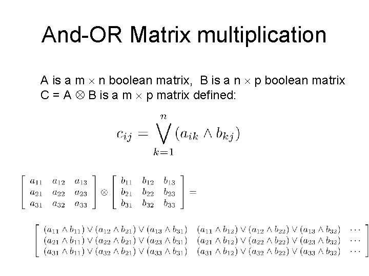 And-OR Matrix multiplication A is a m n boolean matrix, B is a n