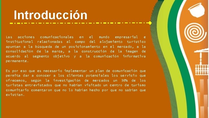 Introducción Las acciones comunicacionales en el mundo empresarial e institucional relacionadas al campo del