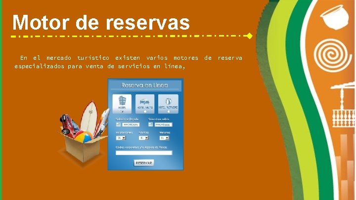 Motor de reservas En el mercado turístico existen varios motores especializados para venta de