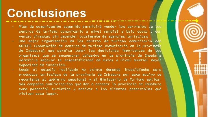 Conclusiones - - - Plan de comunicación sugerido permitirá vender los servicios de los