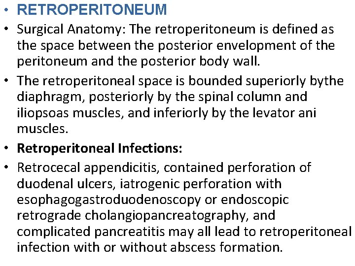  • RETROPERITONEUM • Surgical Anatomy: The retroperitoneum is defined as the space between