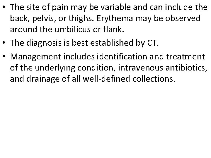  • The site of pain may be variable and can include the back,