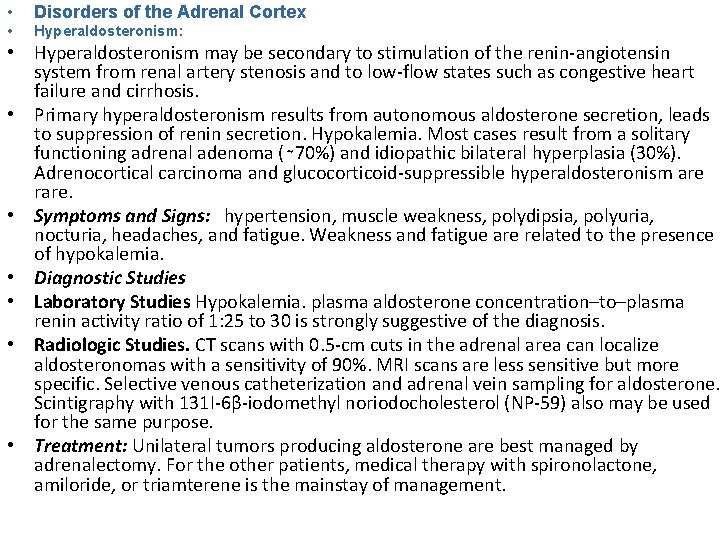  • Disorders of the Adrenal Cortex • Hyperaldosteronism: • Hyperaldosteronism may be secondary
