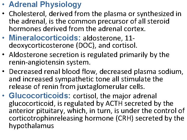  • Adrenal Physiology • Cholesterol, derived from the plasma or synthesized in the