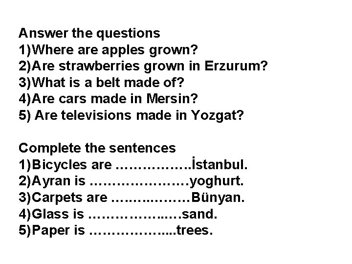 Answer the questions 1) Where apples grown? 2) Are strawberries grown in Erzurum? 3)