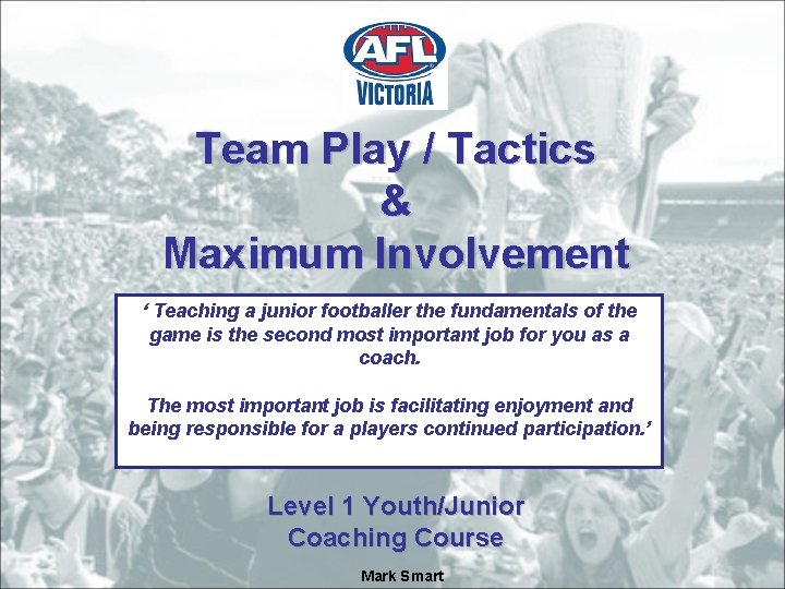 Team Play / Tactics & Maximum Involvement ‘ Teaching a junior footballer the fundamentals