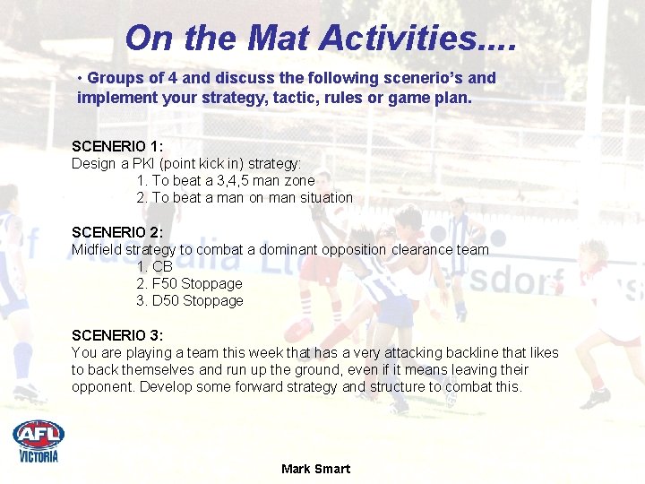 On the Mat Activities. . • Groups of 4 and discuss the following scenerio’s