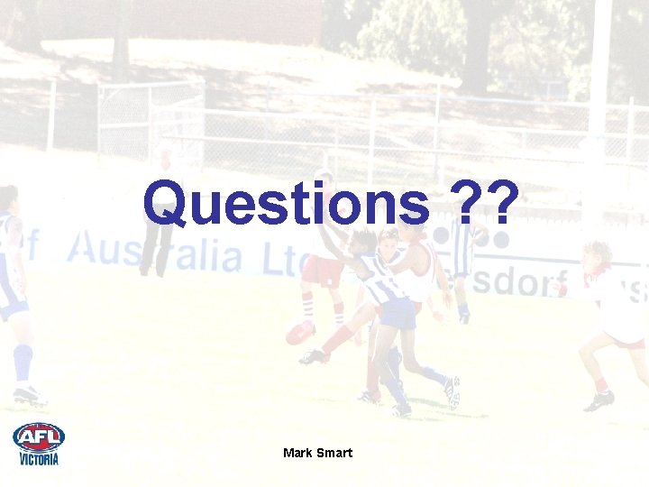 Questions ? ? Mark Smart 