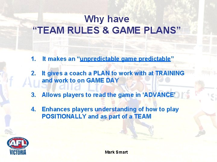 Why have “TEAM RULES & GAME PLANS” 1. It makes an “unpredictable game predictable”