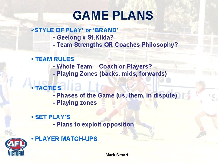 GAME PLANS • ‘STYLE OF PLAY’ or ‘BRAND’ - Geelong v St. Kilda? -