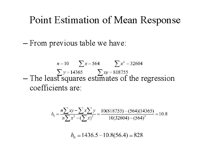 Point Estimation of Mean Response – From previous table we have: – The least
