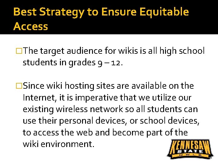 Best Strategy to Ensure Equitable Access �The target audience for wikis is all high