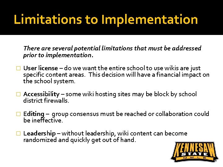 Limitations to Implementation There are several potential limitations that must be addressed prior to