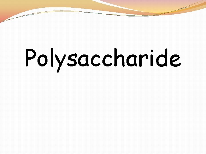 Polysaccharide 