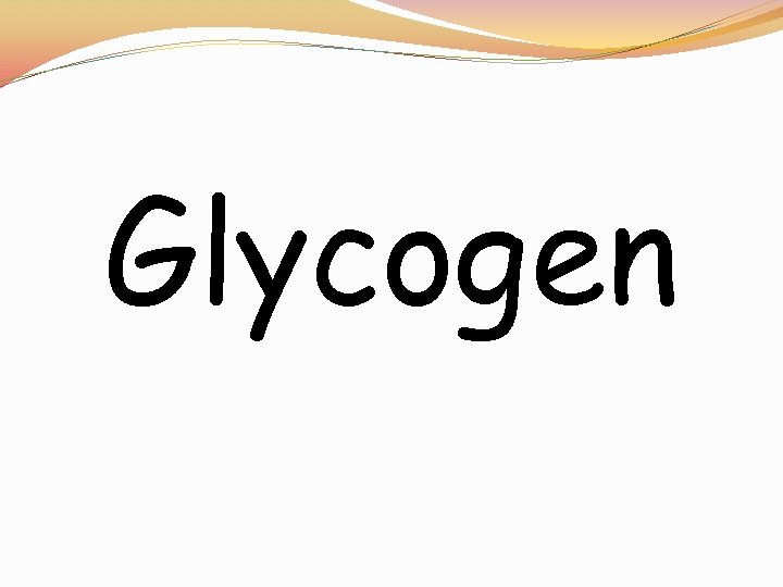 Glycogen 