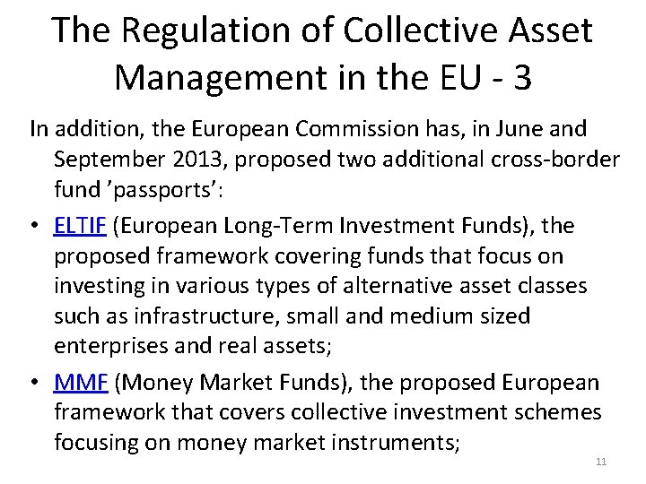 The Regulation of Collective Asset Management in the EU - 3 In addition, the