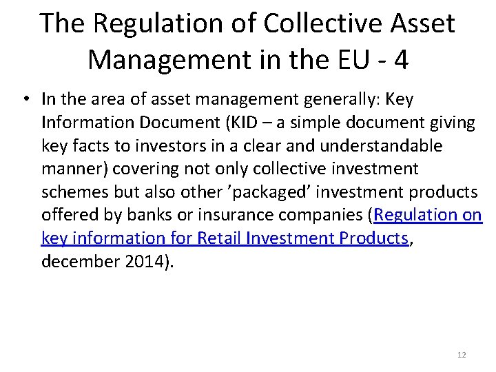 The Regulation of Collective Asset Management in the EU - 4 • In the