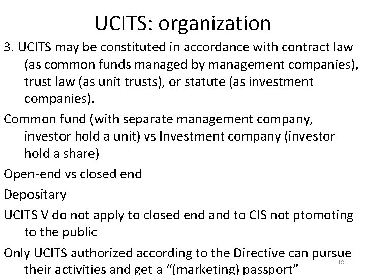 UCITS: organization 3. UCITS may be constituted in accordance with contract law (as common
