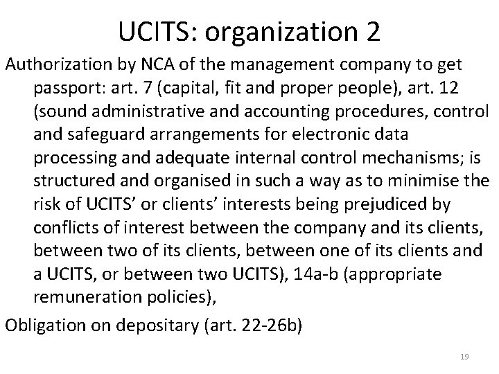 UCITS: organization 2 Authorization by NCA of the management company to get passport: art.