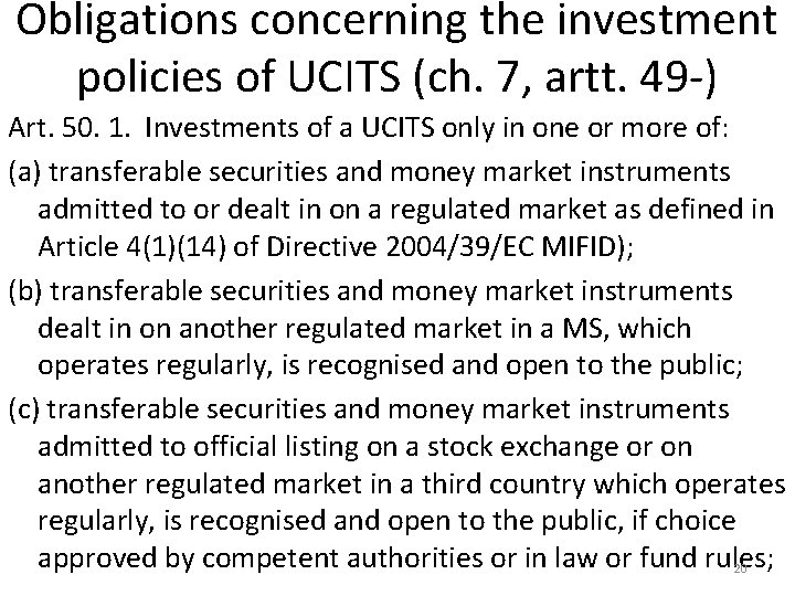 Obligations concerning the investment policies of UCITS (ch. 7, artt. 49 -) Art. 50.