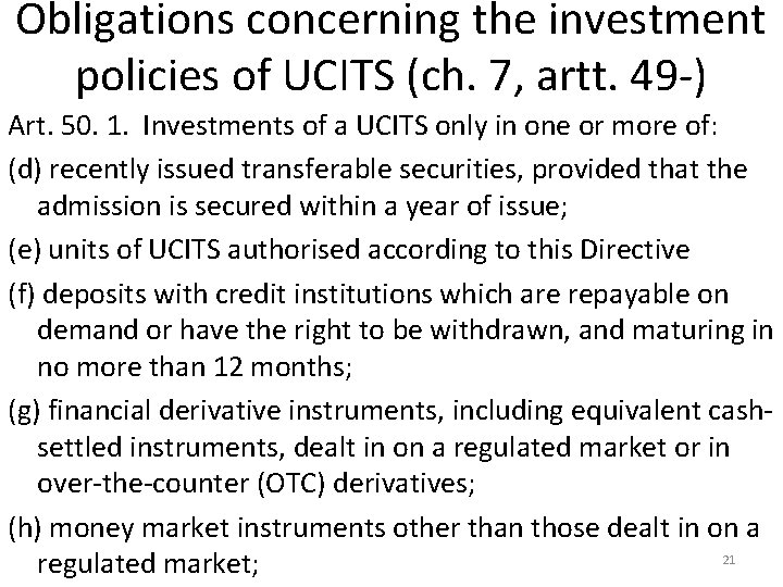 Obligations concerning the investment policies of UCITS (ch. 7, artt. 49 -) Art. 50.