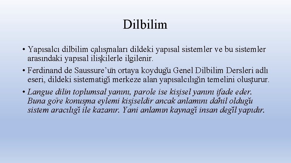 Dilbilim • Yapısalcı dilbilim c alıs maları dildeki yapısal sistemler ve bu sistemler arasındaki