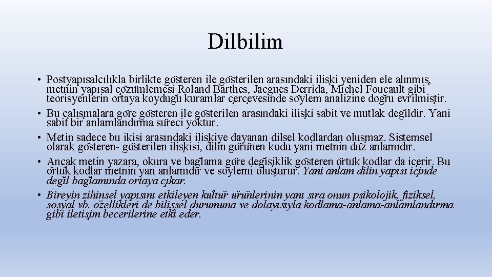 Dilbilim • Postyapısalcılıkla birlikte go steren ile go sterilen arasındaki ilis ki yeniden ele