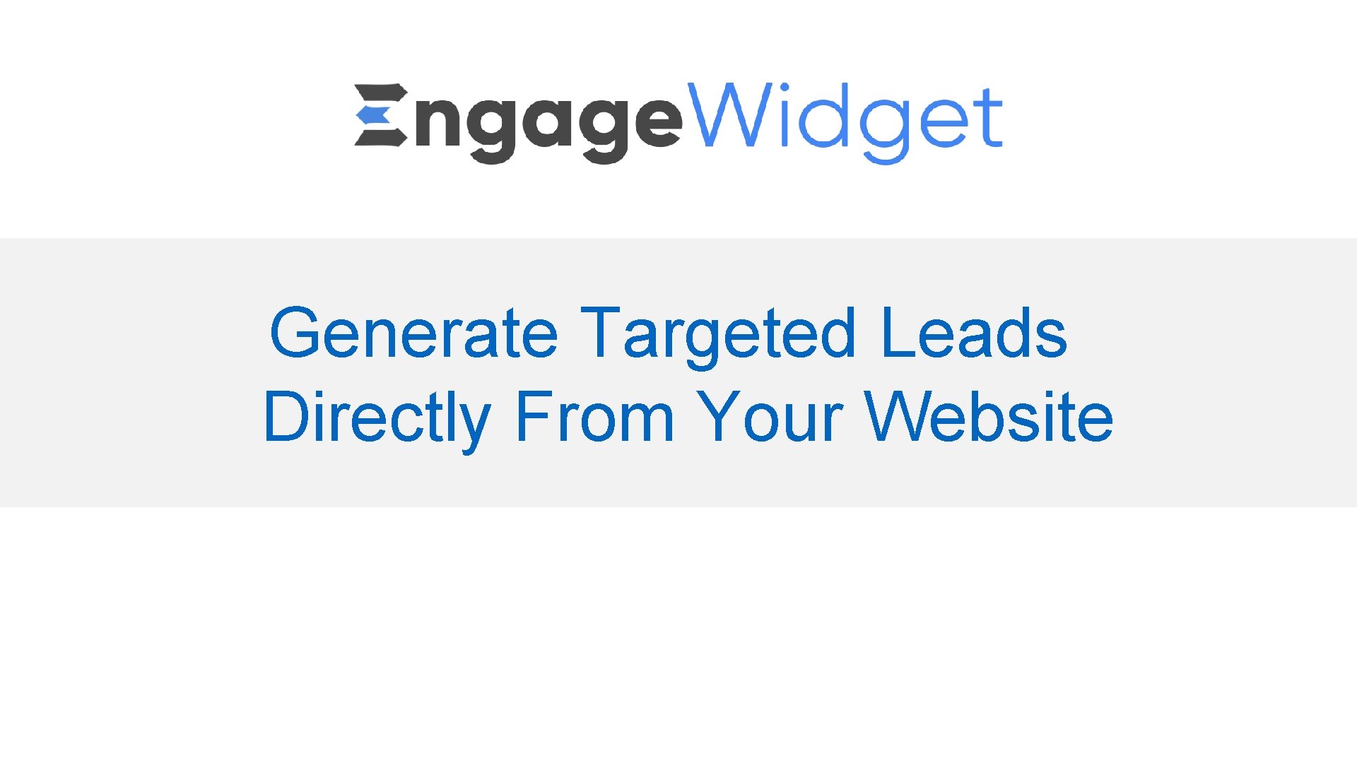Generate Targeted Leads Directly From Your Website Generate Targeted Leads Directly From Your Website