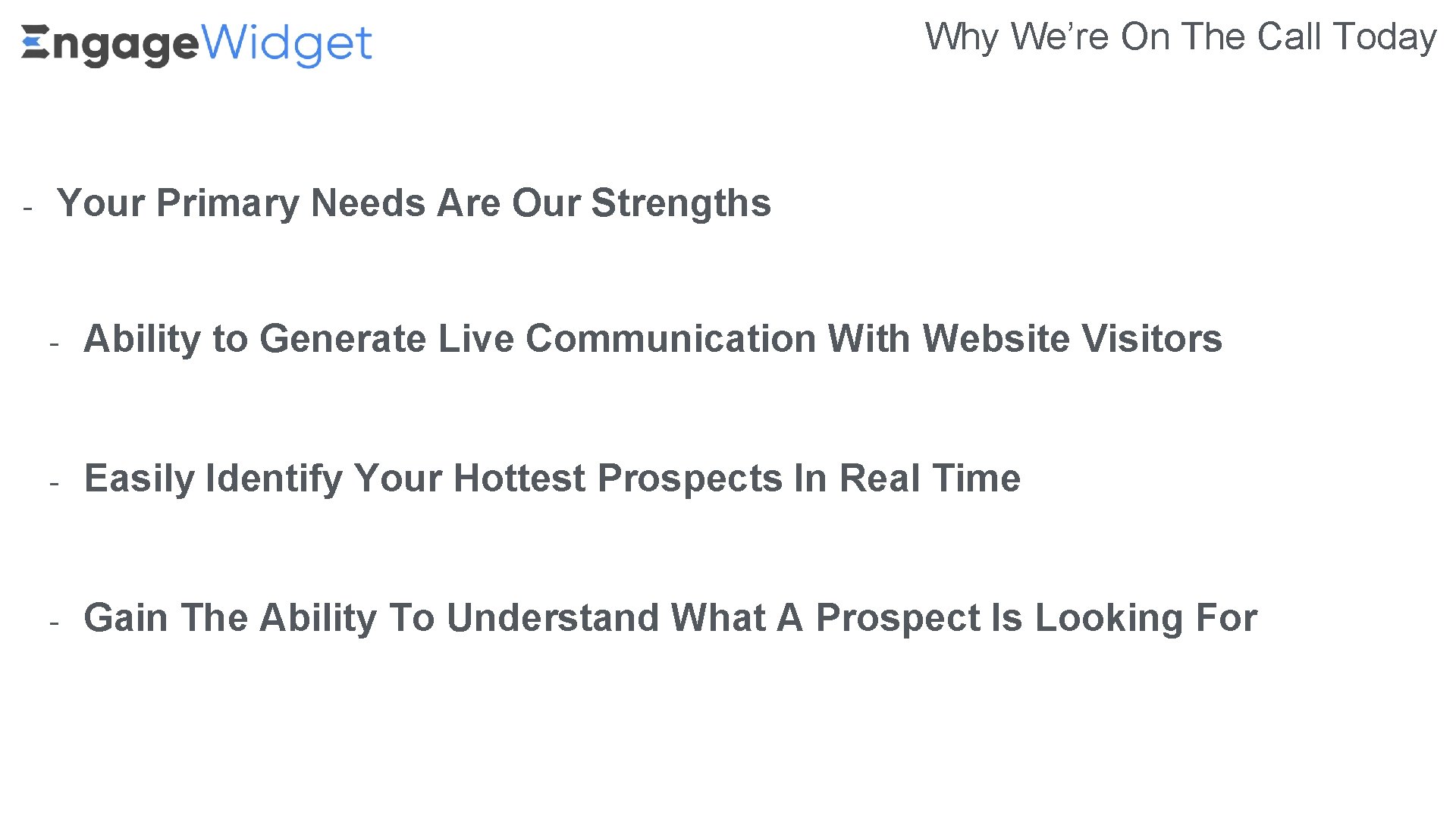 Why We’re On The Call Today - Your Primary Needs Are Our Strengths - Why We’re On The Call Today - Your Primary Needs Are Our Strengths -