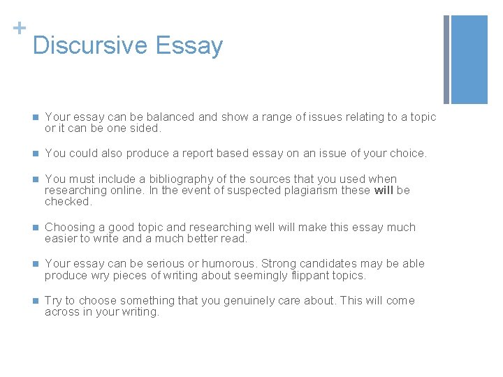 + Discursive Essay n Your essay can be balanced and show a range of