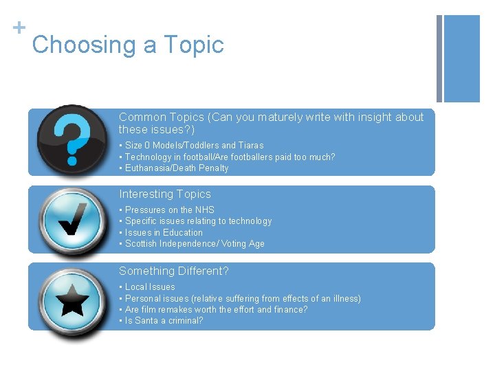 + Choosing a Topic Common Topics (Can you maturely write with insight about these