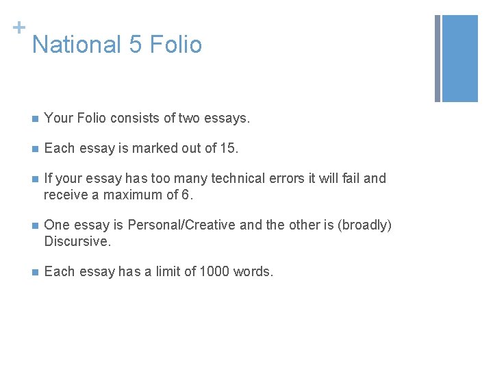 + National 5 Folio n Your Folio consists of two essays. n Each essay