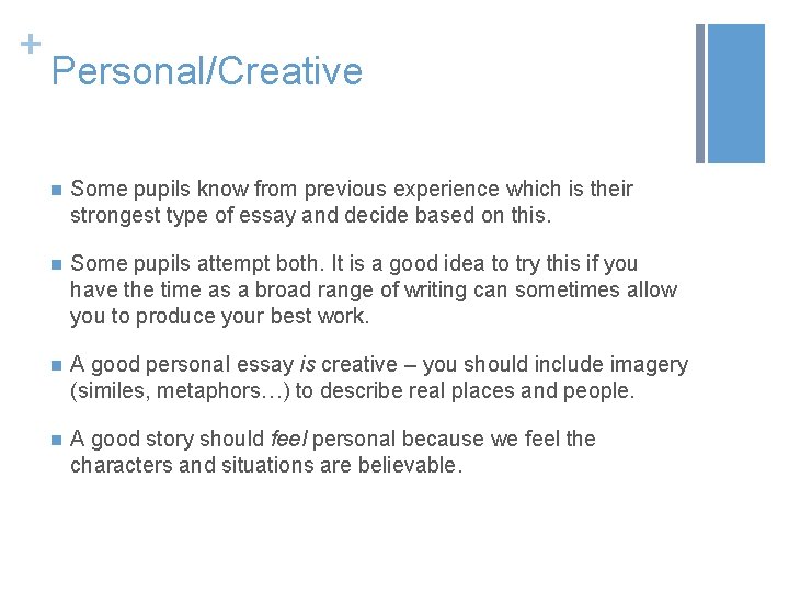 + Personal/Creative n Some pupils know from previous experience which is their strongest type