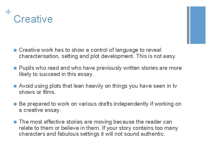 + Creative n Creative work has to show a control of language to reveal