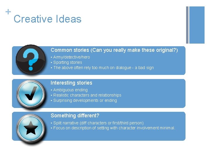 + Creative Ideas Common stories (Can you really make these original? ) • Army/detective/hero