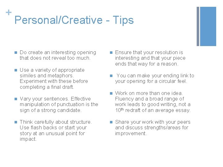 + Personal/Creative - Tips n Do create an interesting opening that does not reveal