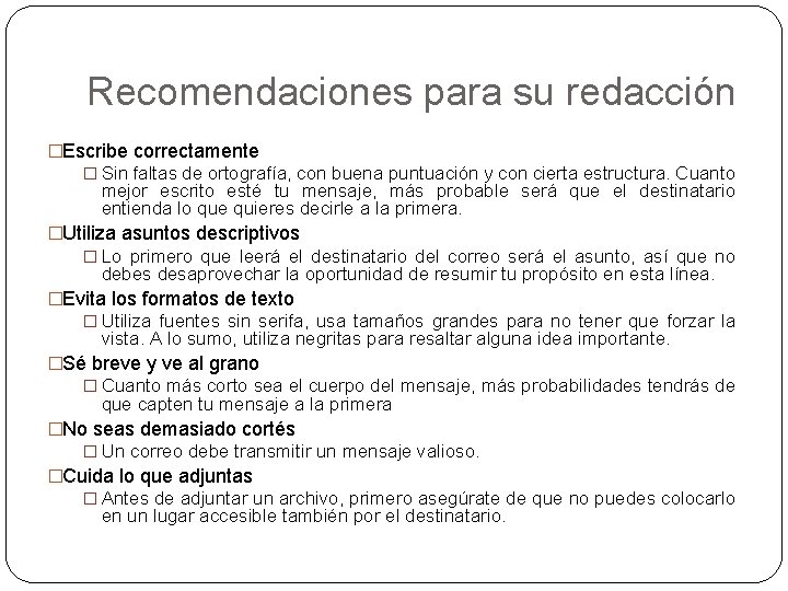 Recomendaciones para su redacción �Escribe correctamente � Sin faltas de ortografía, con buena puntuación