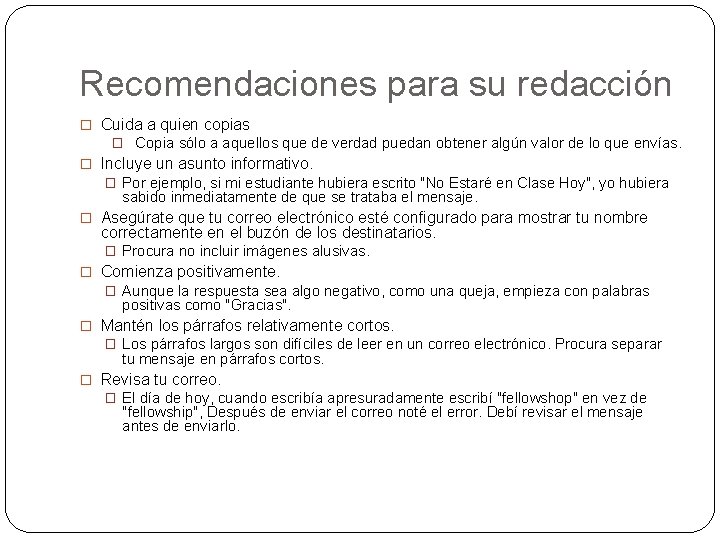 Recomendaciones para su redacción � Cuida a quien copias � Copia sólo a aquellos