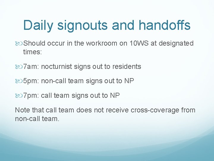 Daily signouts and handoffs Should occur in the workroom on 10 WS at designated