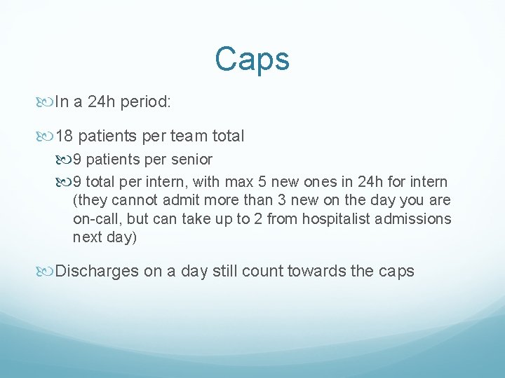 Caps In a 24 h period: 18 patients per team total 9 patients per