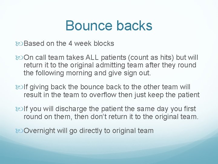 Bounce backs Based on the 4 week blocks On call team takes ALL patients