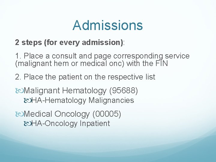 Admissions 2 steps (for every admission): 1. Place a consult and page corresponding service