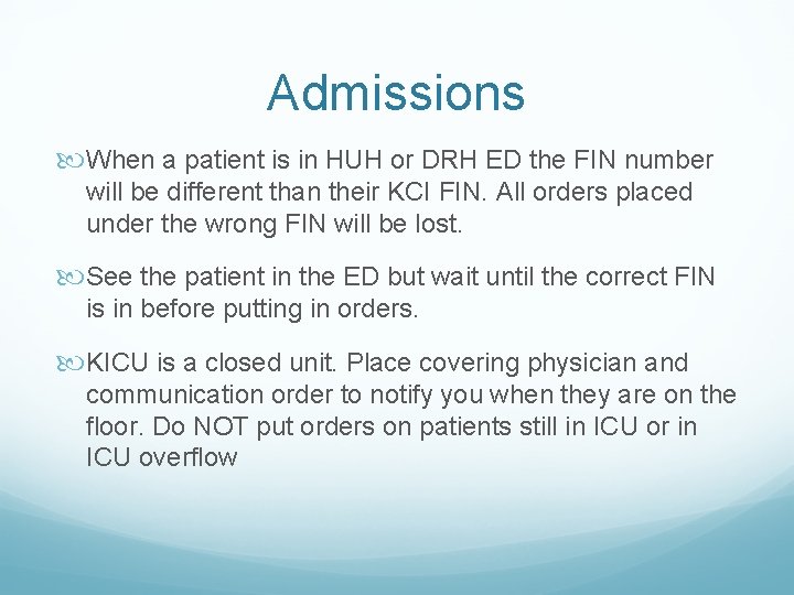 Admissions When a patient is in HUH or DRH ED the FIN number will