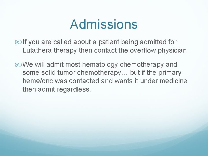 Admissions If you are called about a patient being admitted for Lutatherapy then contact